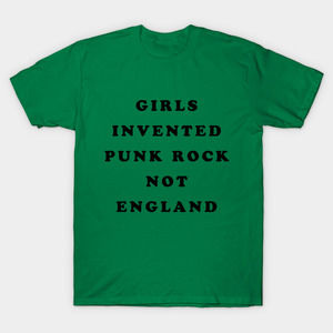 Girls Invented Punk Rock Not England Tshirt Unisex Tee Shirt